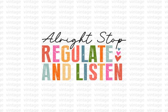 Alright Stop Regulate and Listen PNG: Groovy Design Files